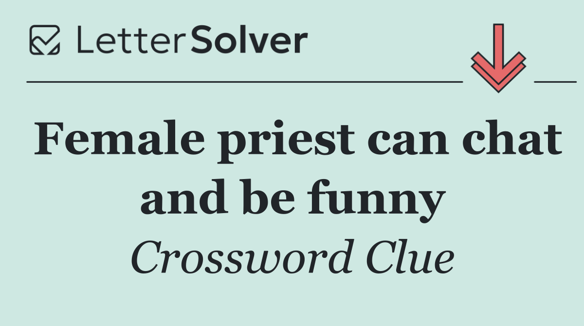 Female priest can chat and be funny