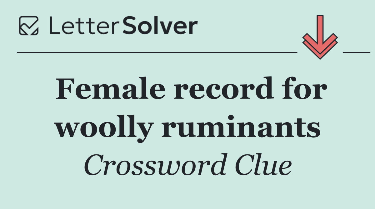 Female record for woolly ruminants