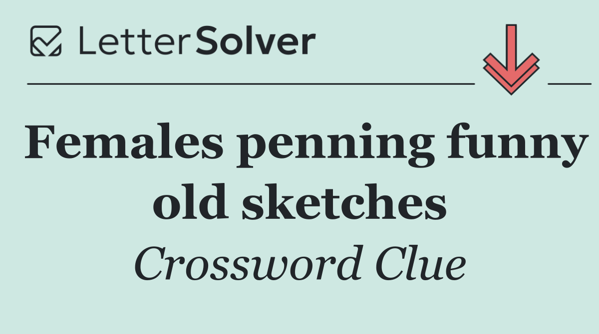 Females penning funny old sketches