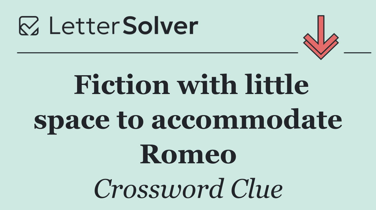 Fiction with little space to accommodate Romeo