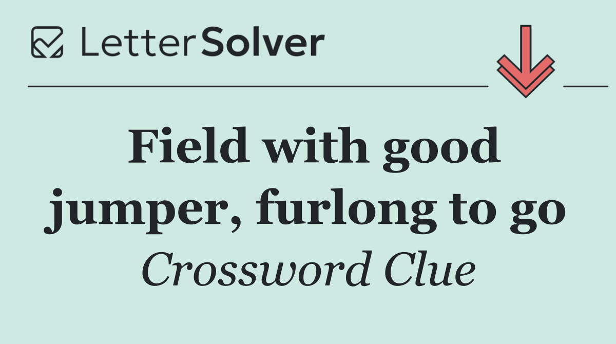 Field with good jumper, furlong to go