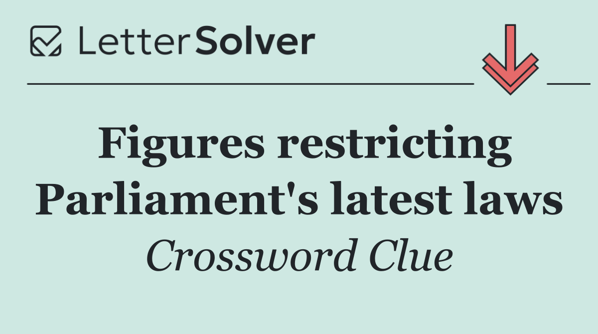 Figures restricting Parliament's latest laws