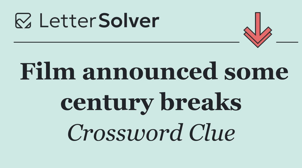 Film announced some century breaks