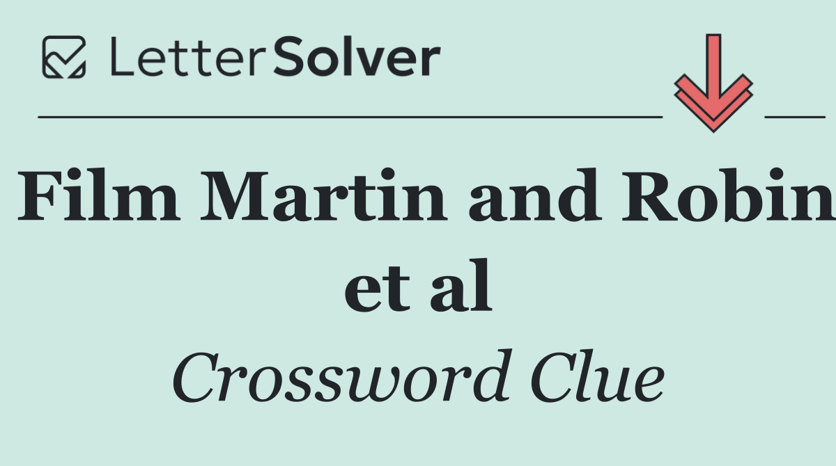 Film Martin and Robin et al