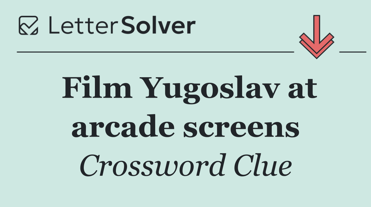 Film Yugoslav at arcade screens