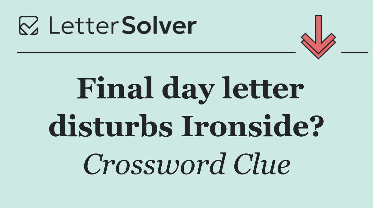 Final day letter disturbs Ironside?