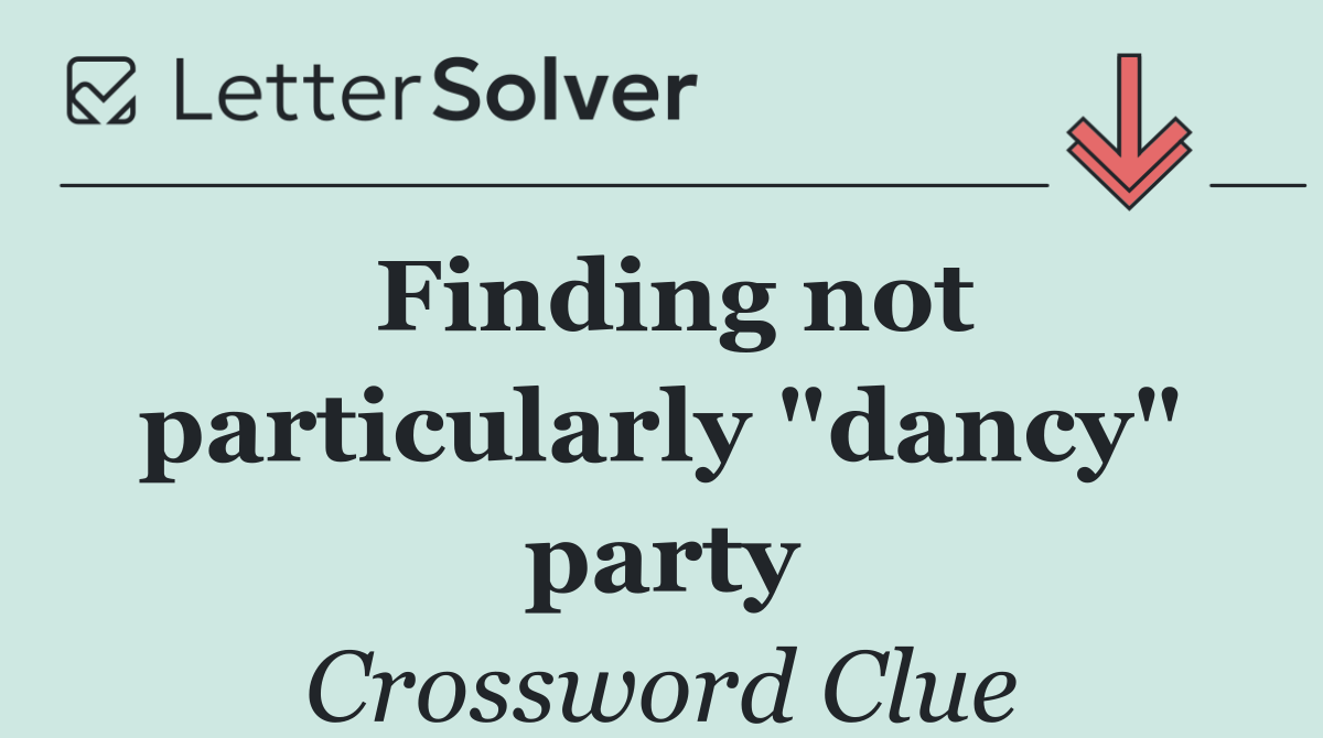 Finding not particularly "dancy" party