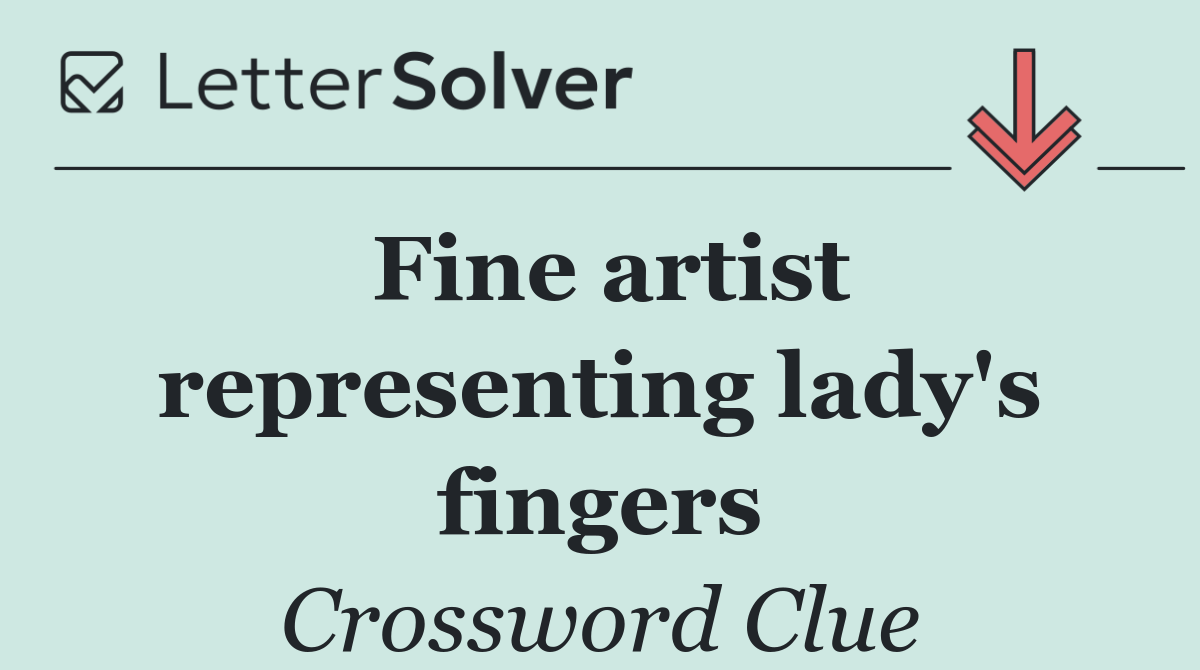 Fine artist representing lady's fingers