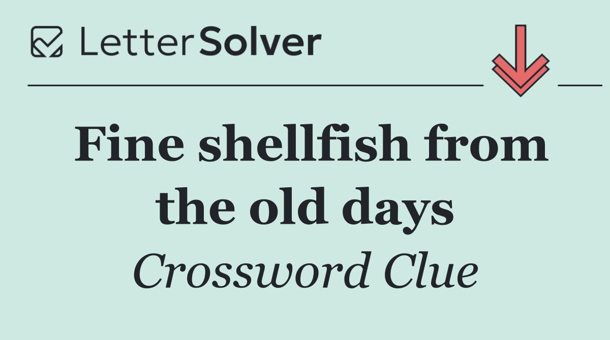 Fine shellfish from the old days