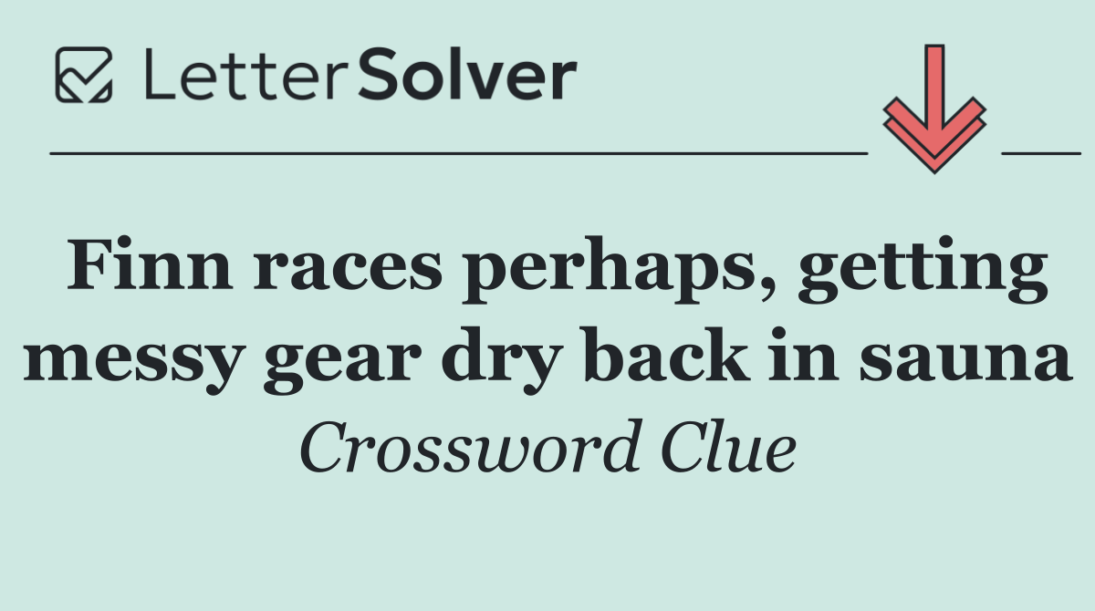 Finn races perhaps, getting messy gear dry back in sauna