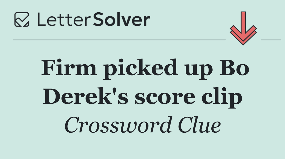 Firm picked up Bo Derek's score clip