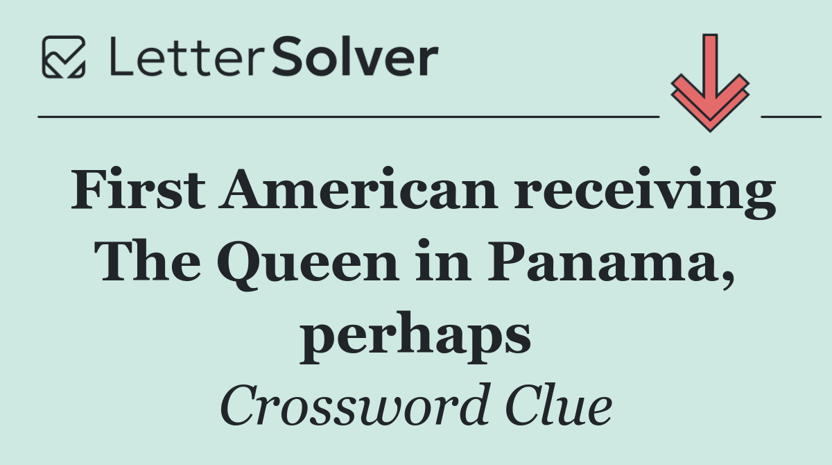 First American receiving The Queen in Panama, perhaps