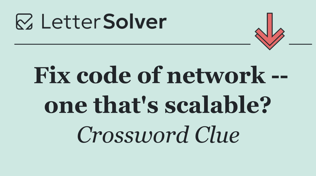 Fix code of network    one that's scalable?