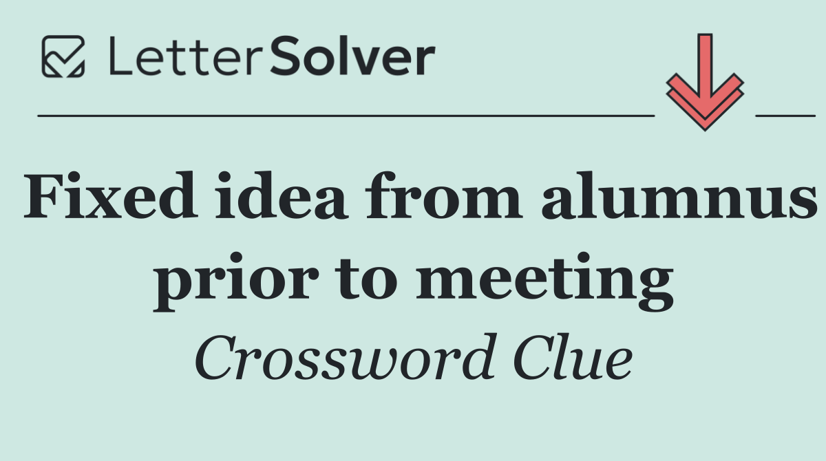 Fixed idea from alumnus prior to meeting