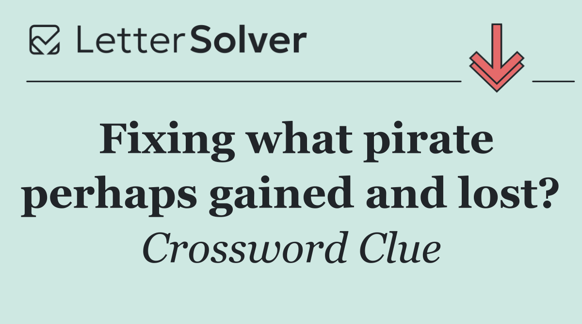 Fixing what pirate perhaps gained and lost?