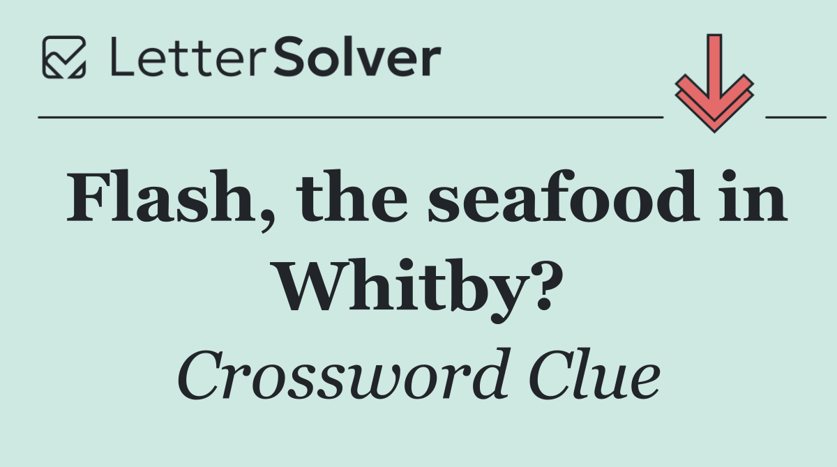 Flash, the seafood in Whitby?