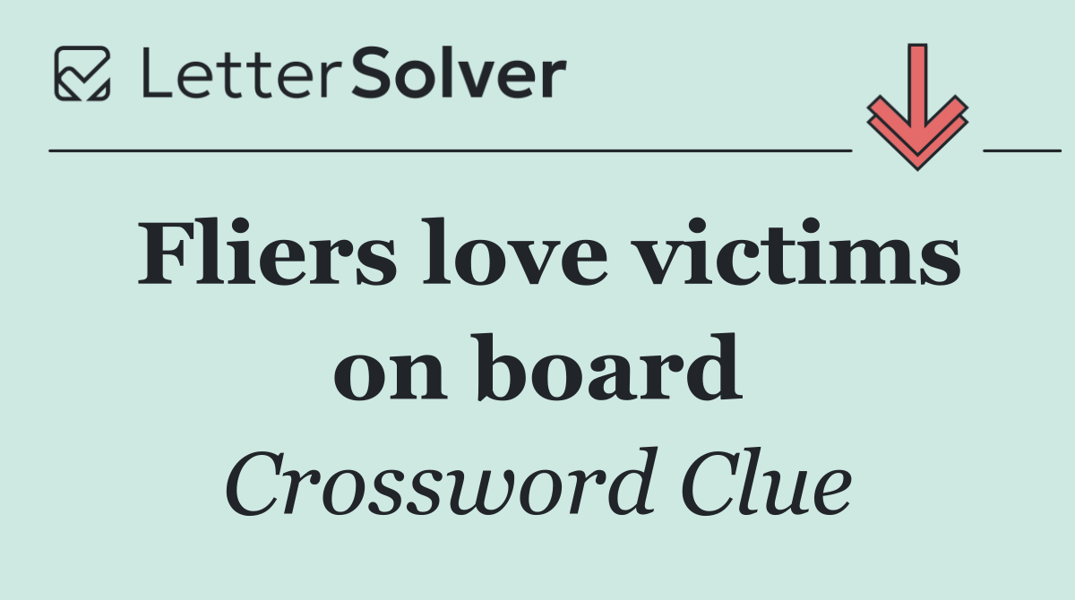 Fliers love victims on board