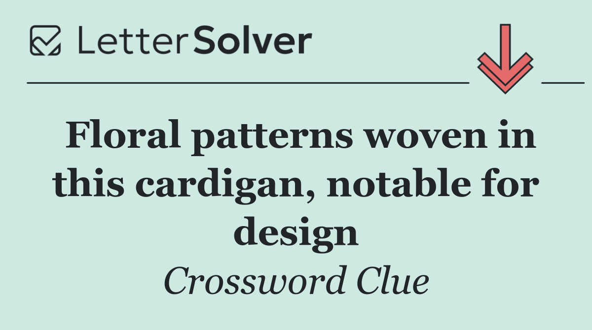 Floral patterns woven in this cardigan, notable for design