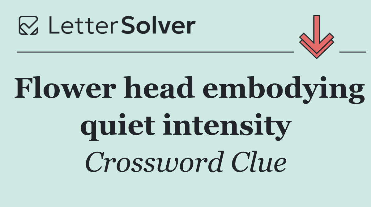 Flower head embodying quiet intensity