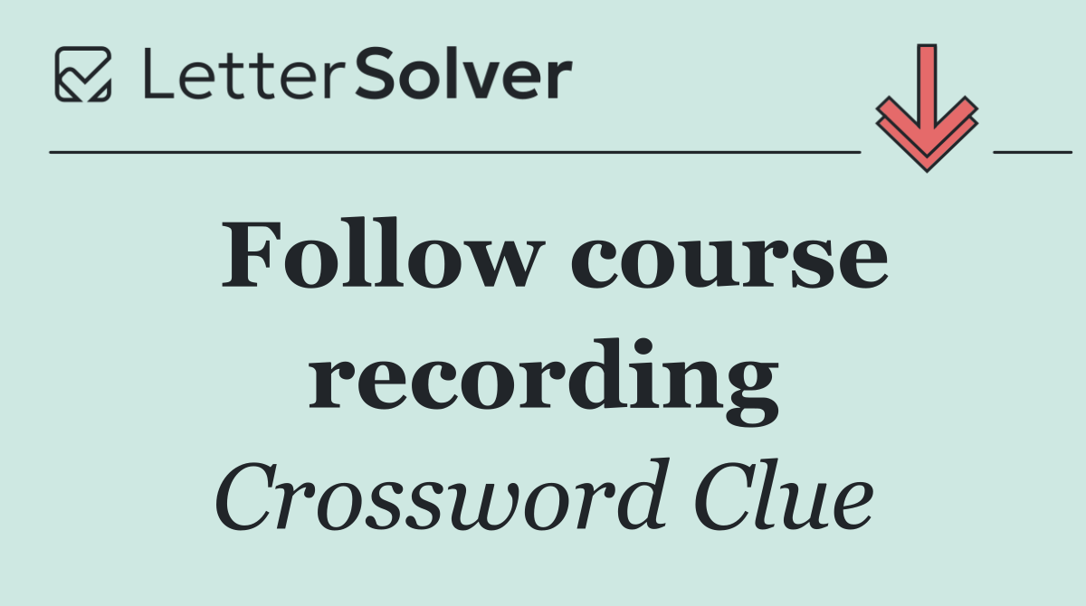 Follow course recording