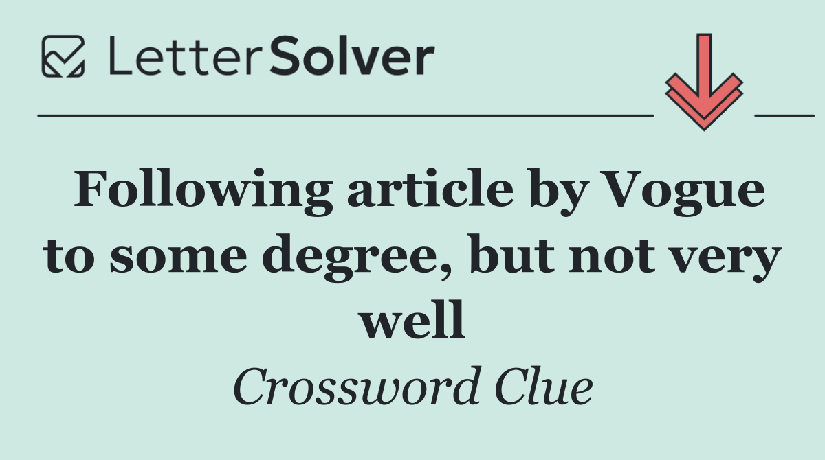 Following article by Vogue to some degree, but not very well