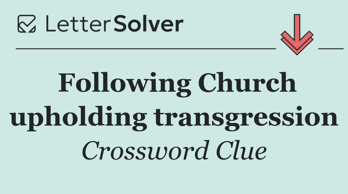 Following Church upholding transgression