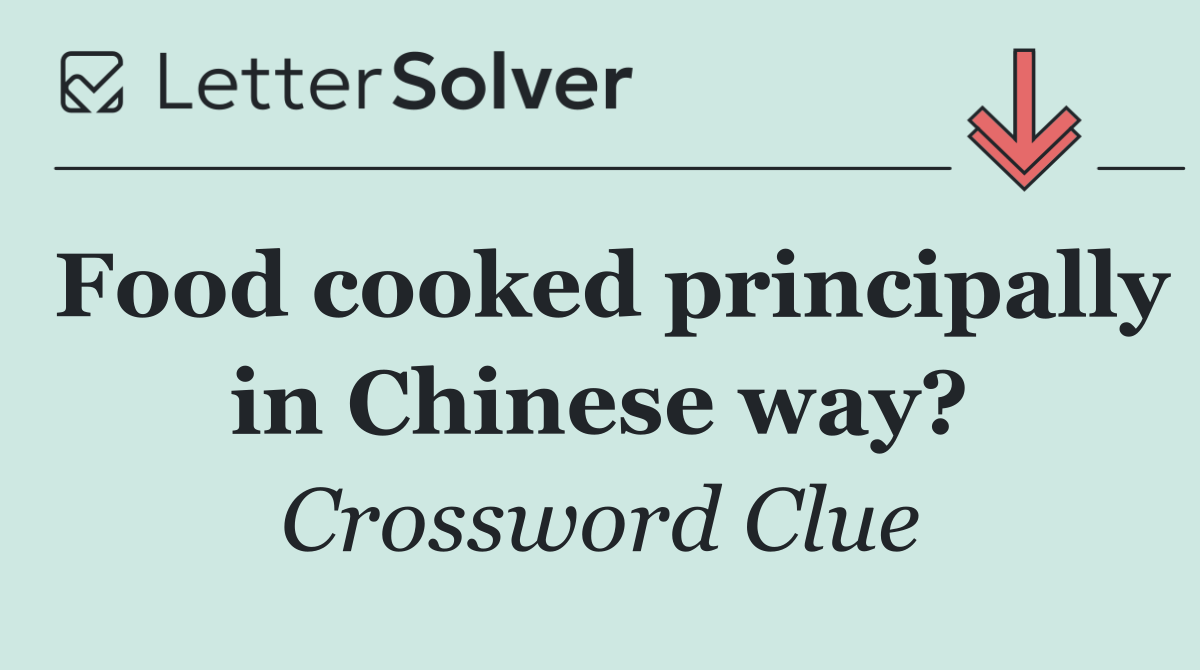 Food cooked principally in Chinese way?
