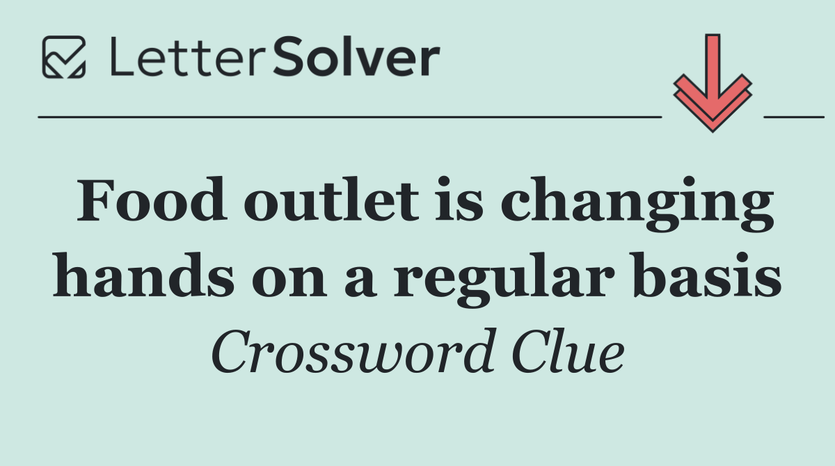 Food outlet is changing hands on a regular basis