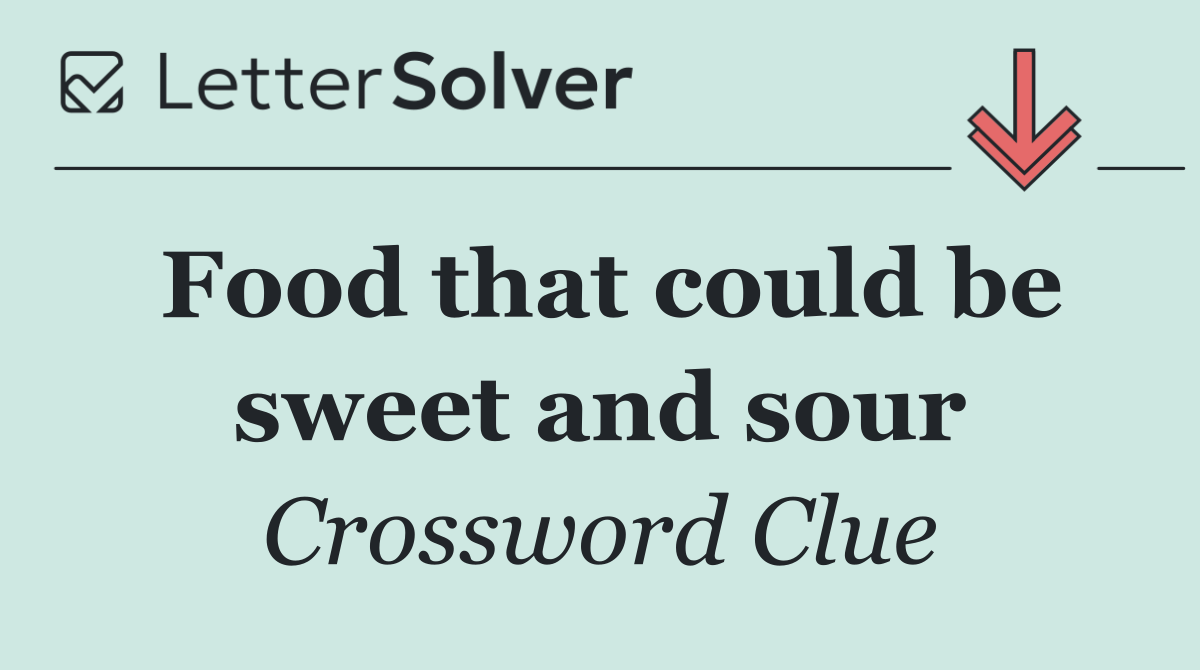 Food that could be sweet and sour