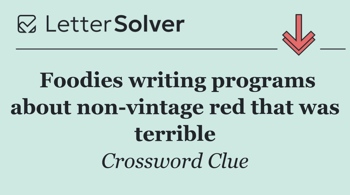 Foodies writing programs about non vintage red that was terrible