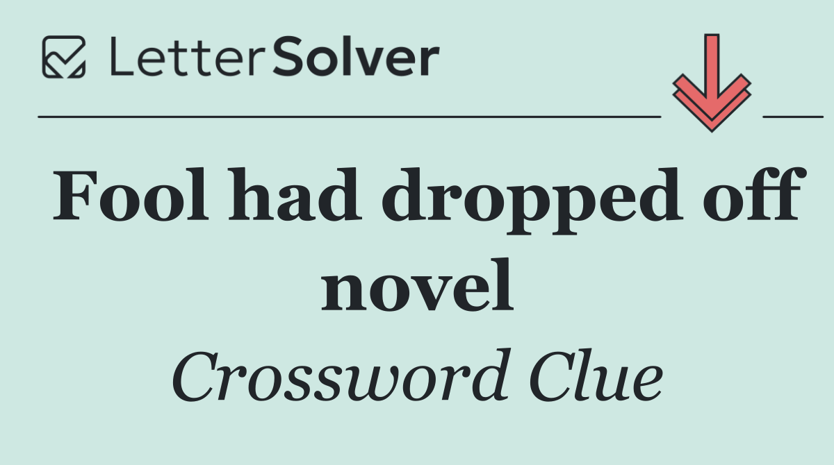 Fool had dropped off novel