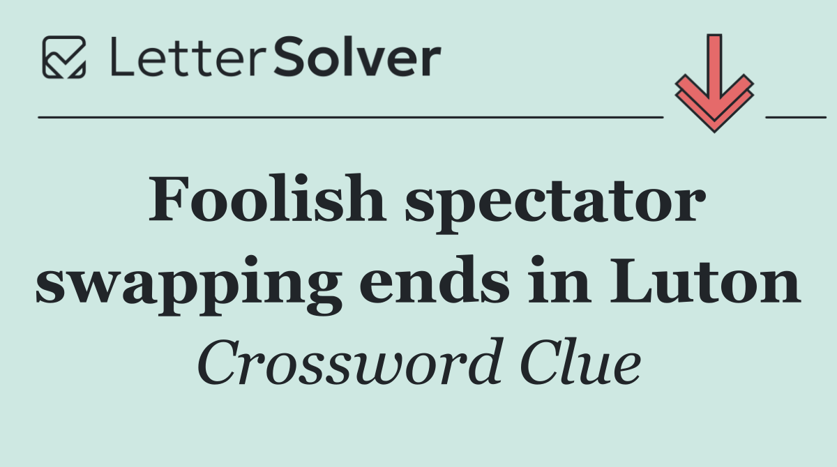 Foolish spectator swapping ends in Luton