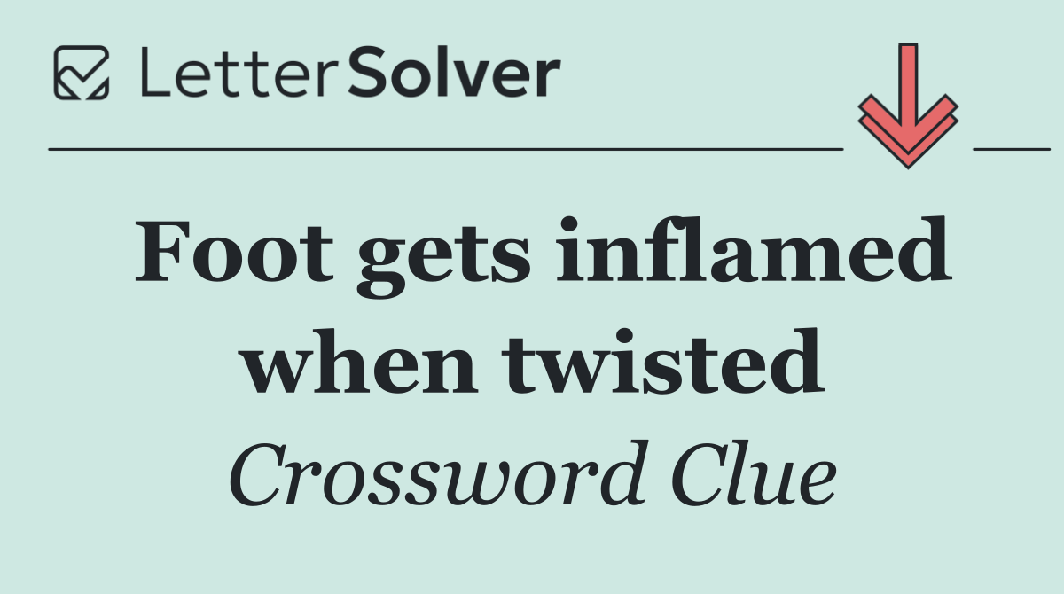 Foot gets inflamed when twisted