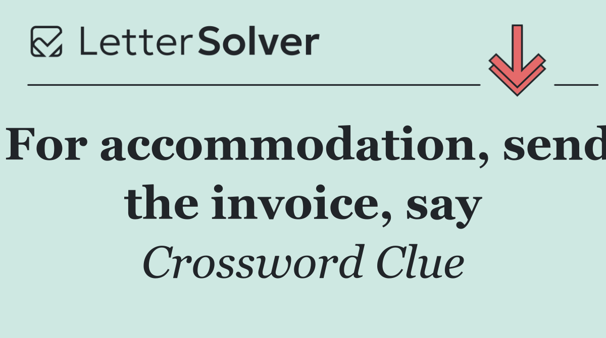 For accommodation, send the invoice, say