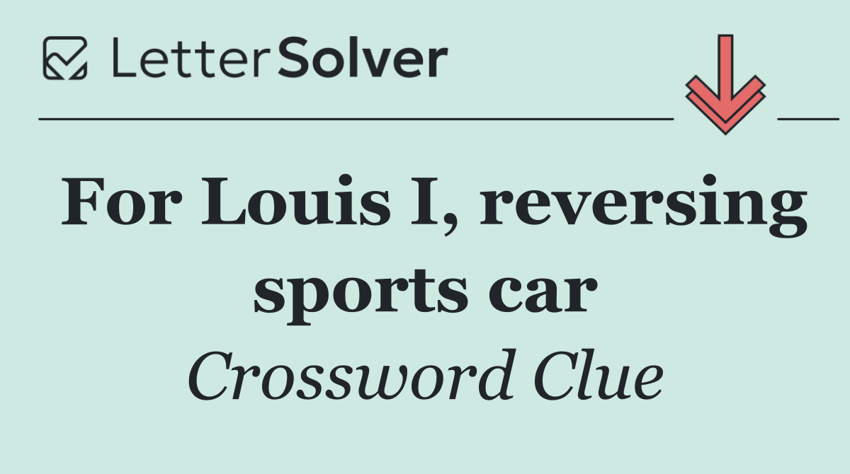 For Louis I, reversing sports car
