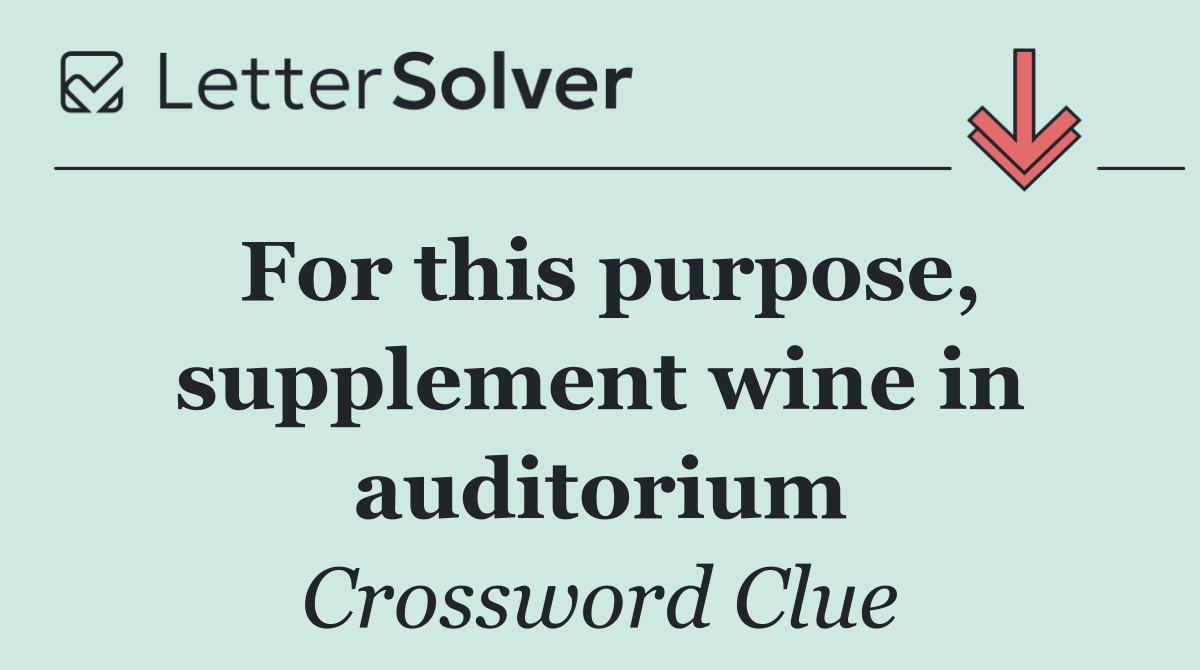 For this purpose, supplement wine in auditorium