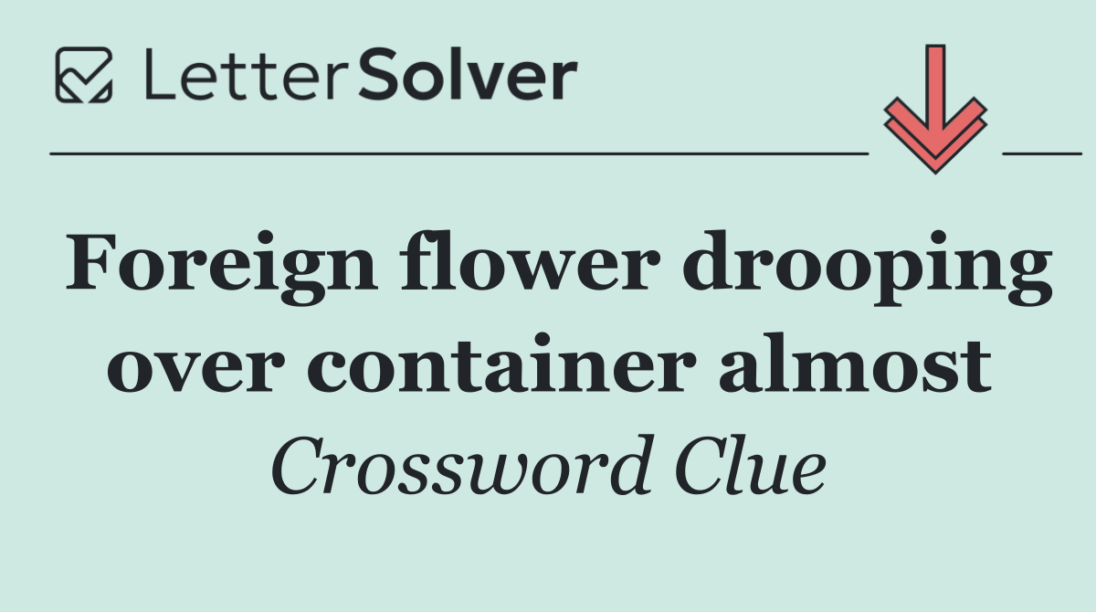 Foreign flower drooping over container almost