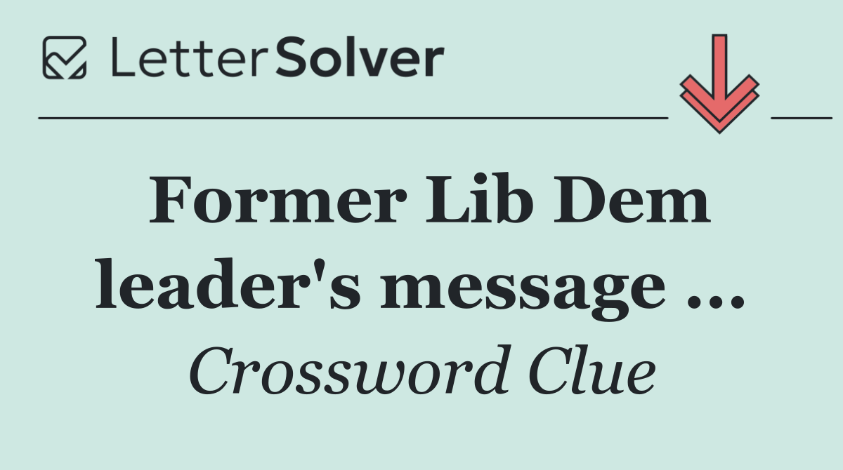 Former Lib Dem leader's message ...