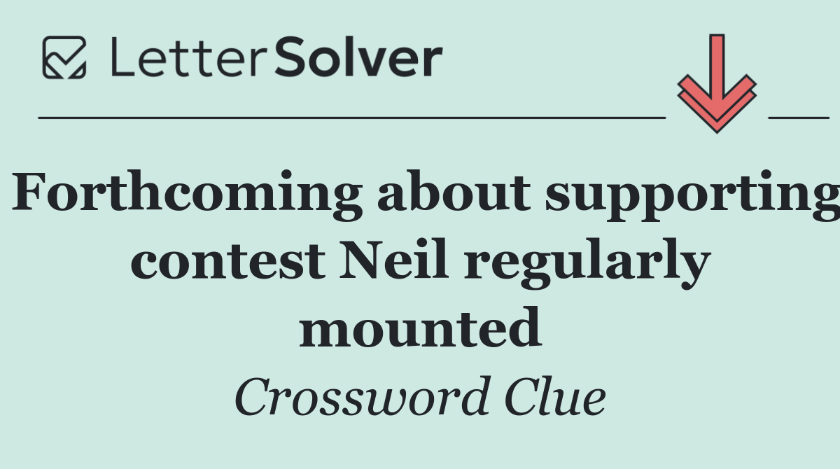 Forthcoming about supporting contest Neil regularly mounted
