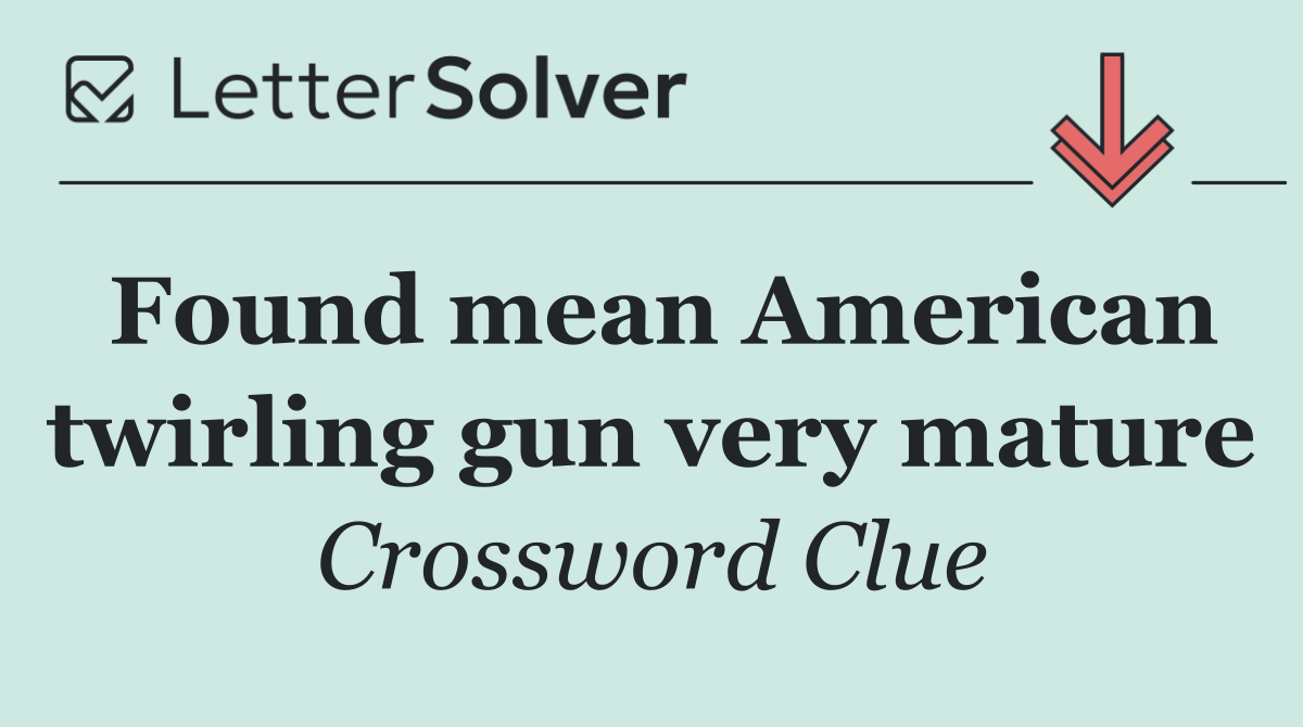 Found mean American twirling gun very mature