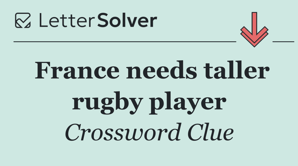 France needs taller rugby player