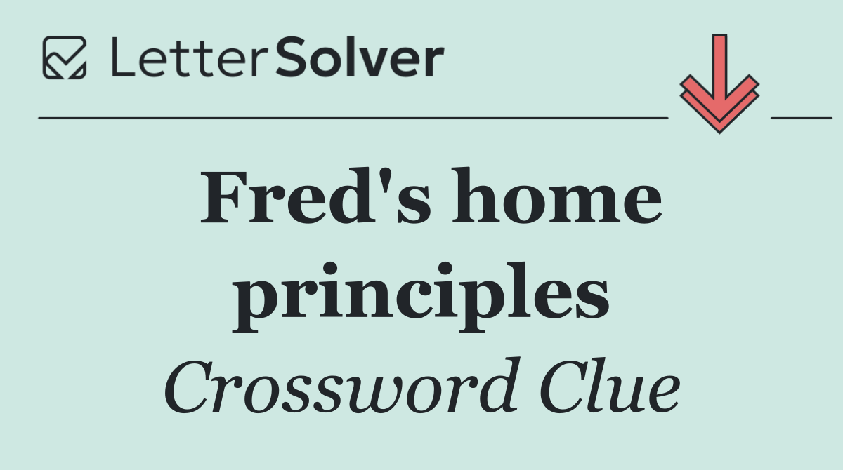 Fred's home principles