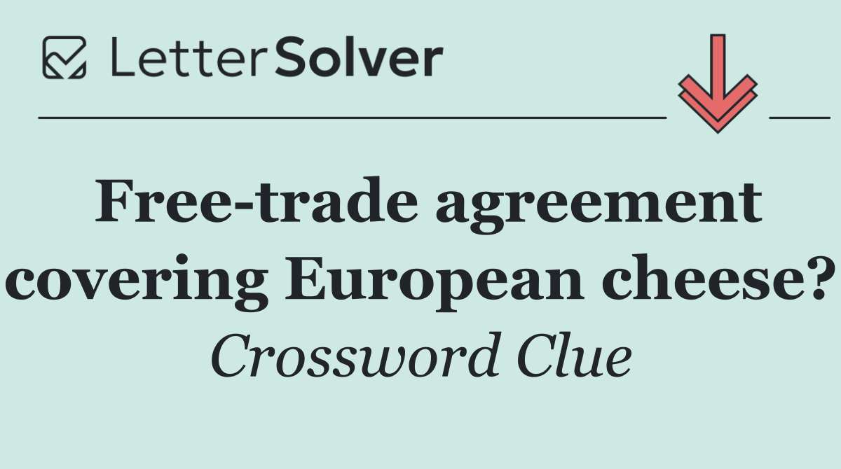 Free trade agreement covering European cheese?