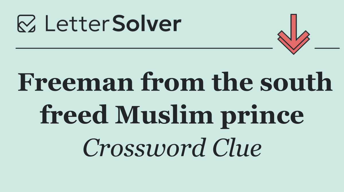 Freeman from the south freed Muslim prince
