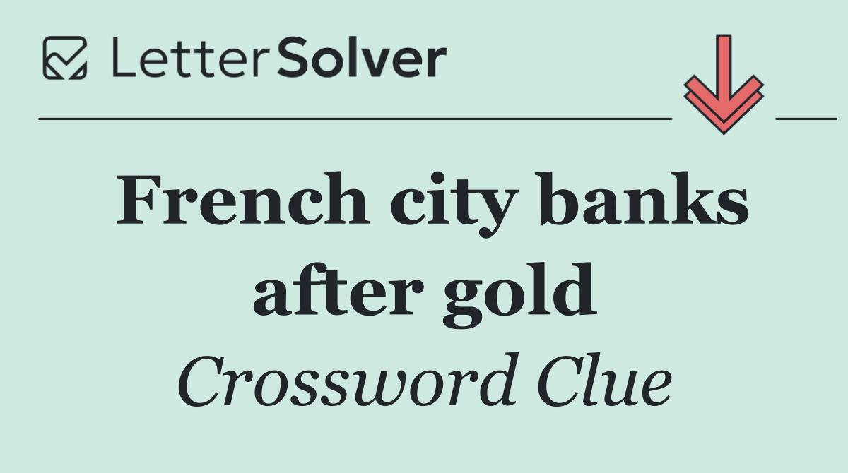 French city banks after gold