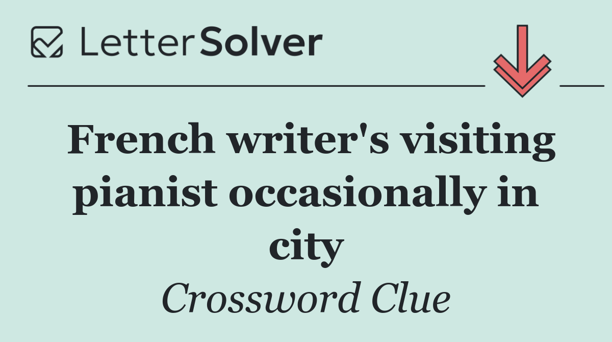 French writer's visiting pianist occasionally in city