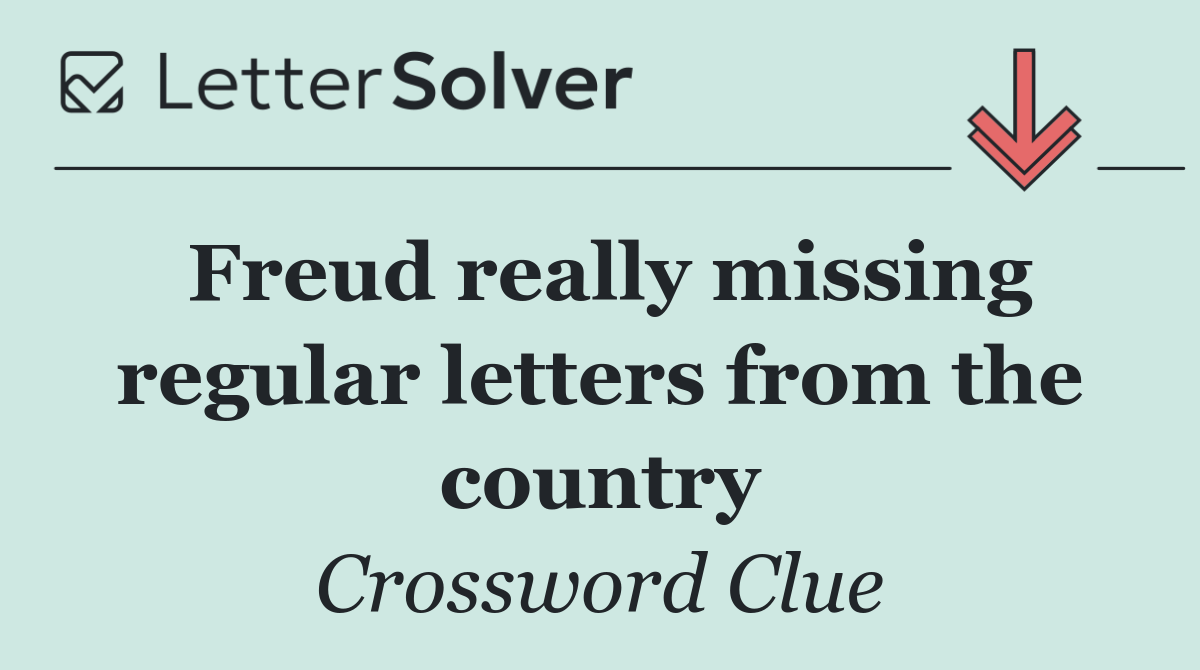 Freud really missing regular letters from the country