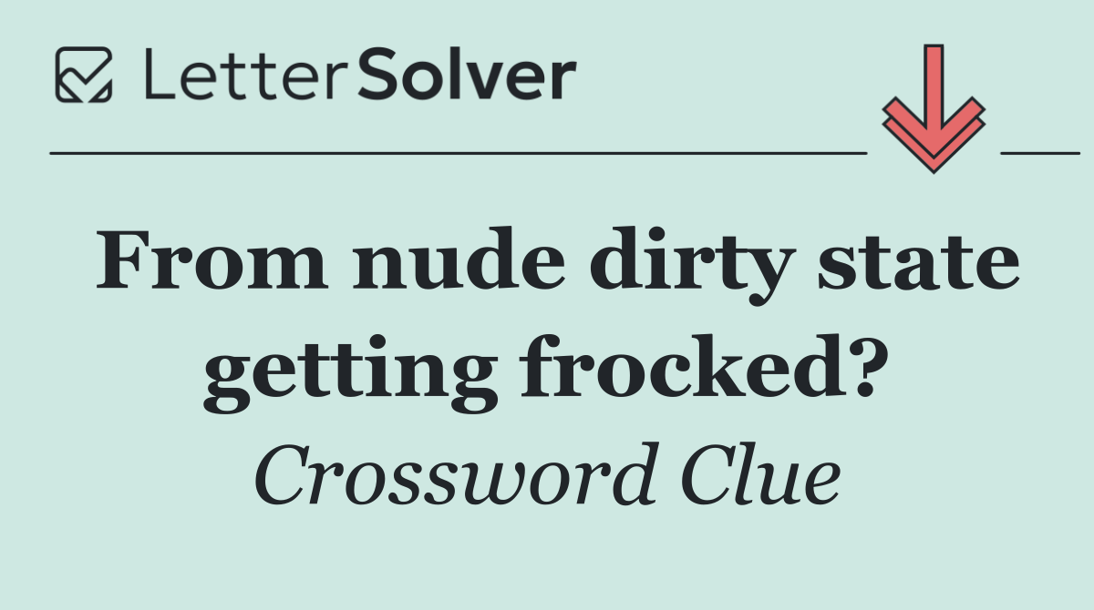 From nude dirty state getting frocked?