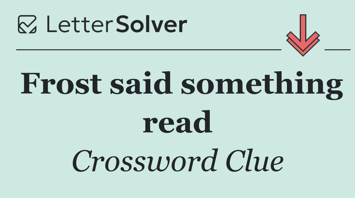 Frost said something read