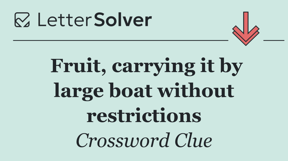 Fruit, carrying it by large boat without restrictions